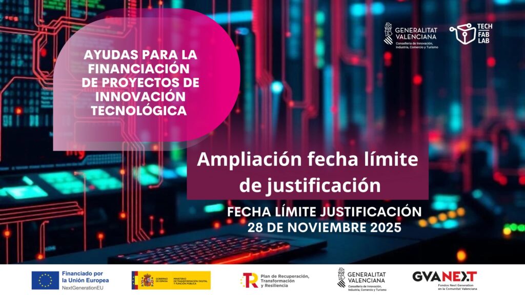 ampliación del plazo para la justificación de las ayudas a la financiación de proyectos de innovación en tecnologías habilitadoras digitales en las pymes hasta el día 28 de noviembre de 2025
